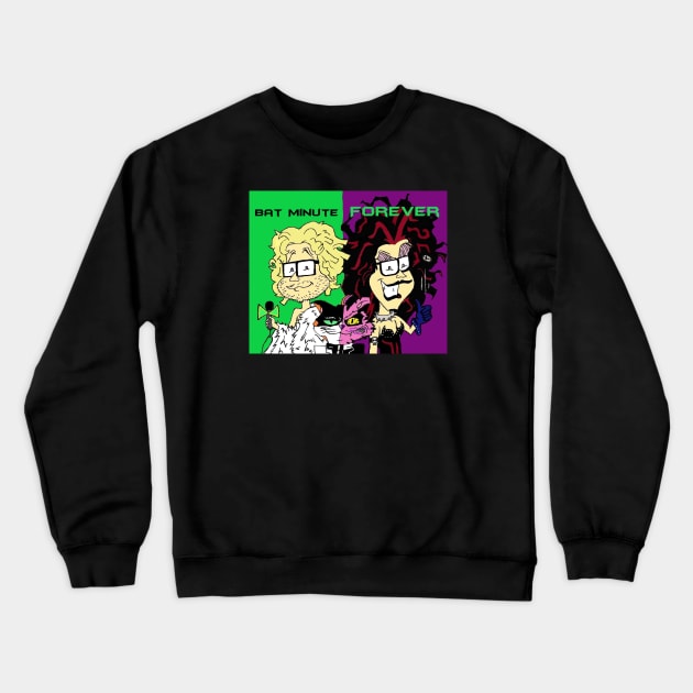 Bat Minute Forever (With Background) Crewneck Sweatshirt by Sleepy Charlie Media Merch